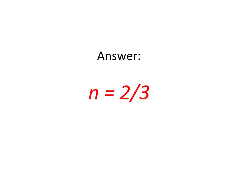Answer: n = 2/3