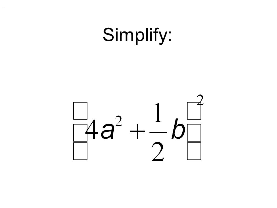 . Simplify: