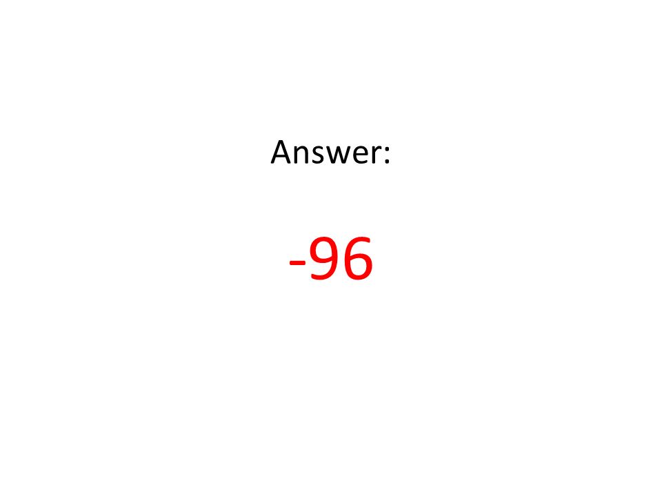 Answer: -96