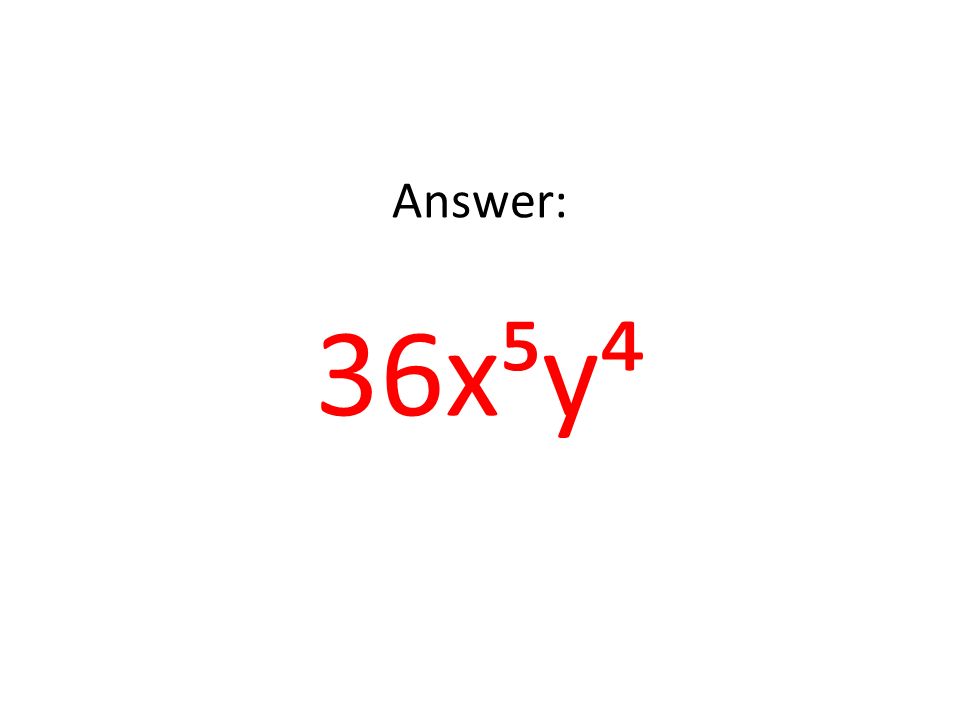 Answer: 36x⁵y⁴