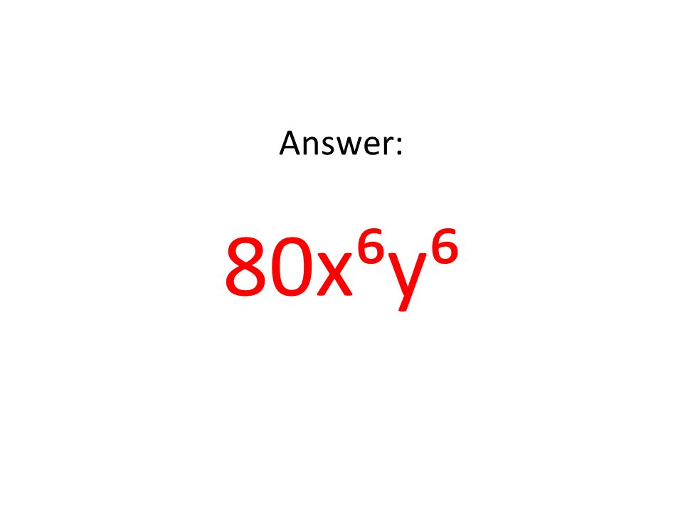 Answer: 80x⁶y⁶