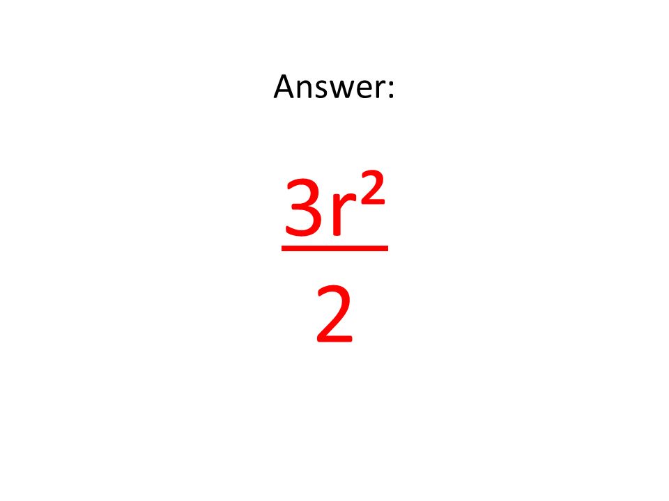 Answer: 3r² 2