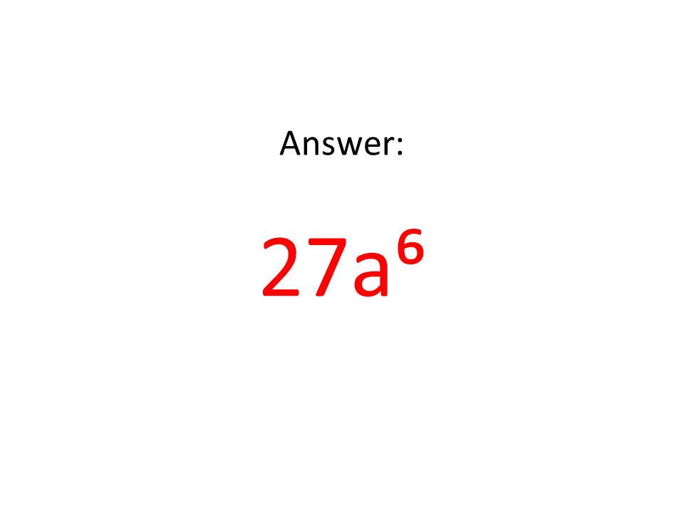 Answer: 27a⁶