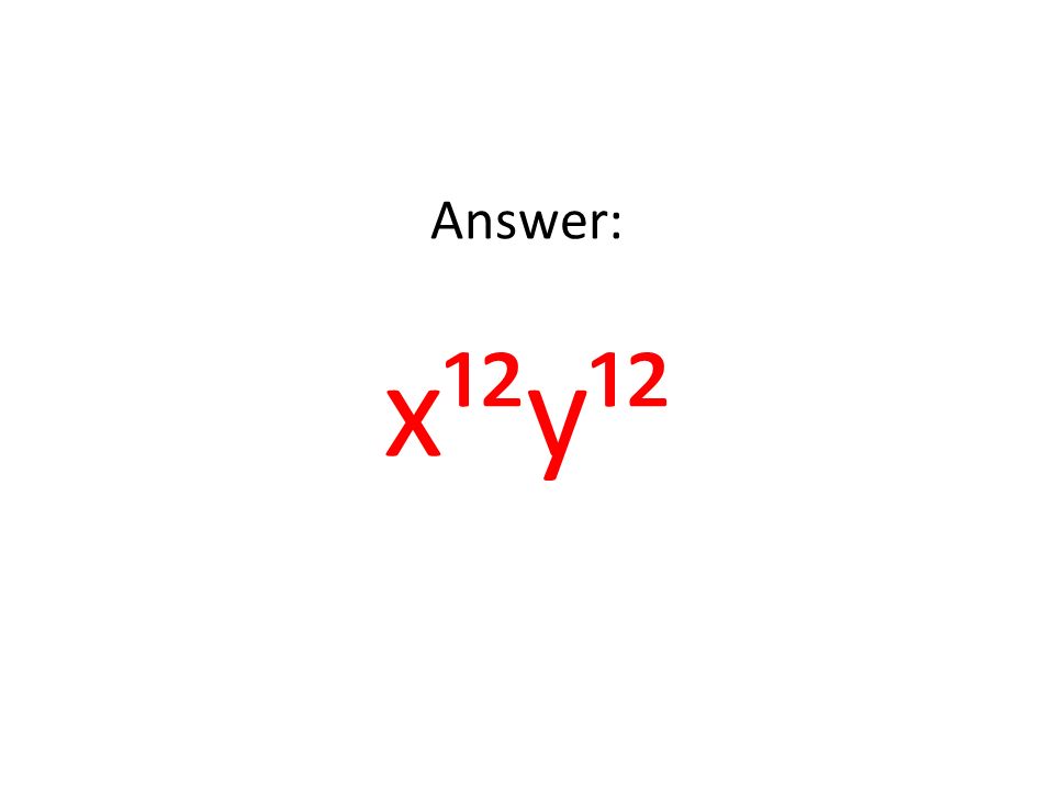 Answer: x¹²y¹²