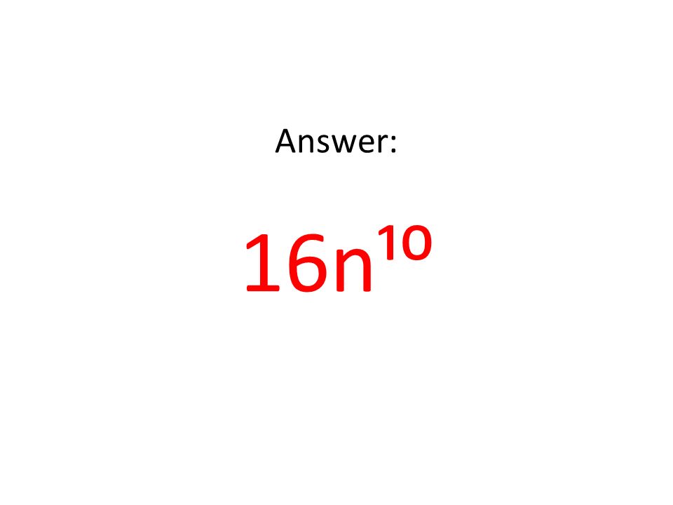 Answer: 16n¹⁰
