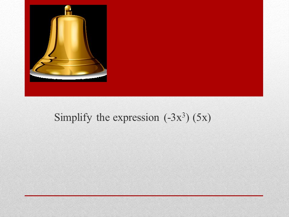 Simplify the expression (-3x3) (5x)