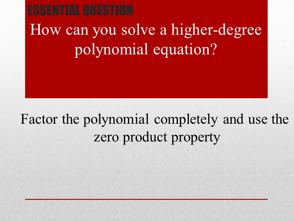 How can you solve a higher-degree polynomial equation