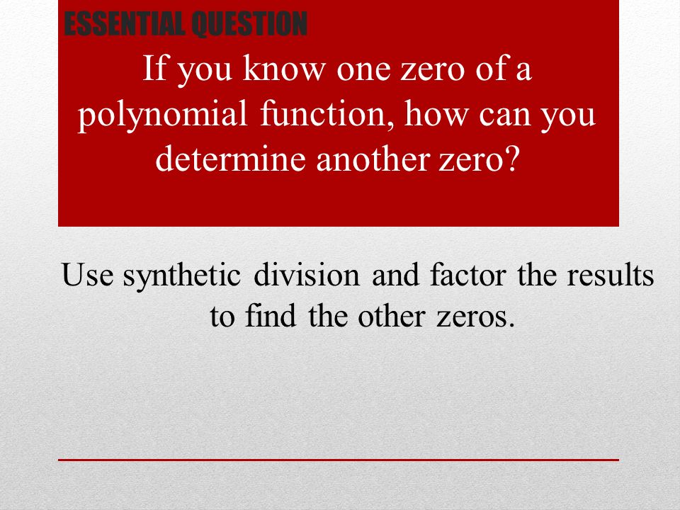 Use synthetic division and factor the results
