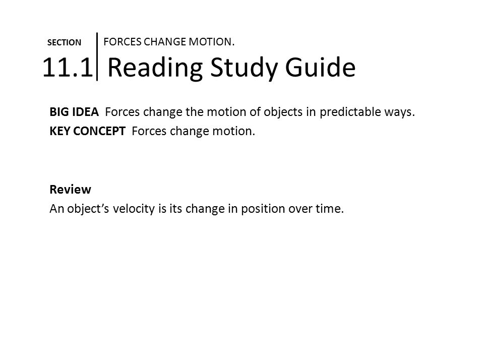 SECTION FORCES CHANGE MOTION Reading Study Guide