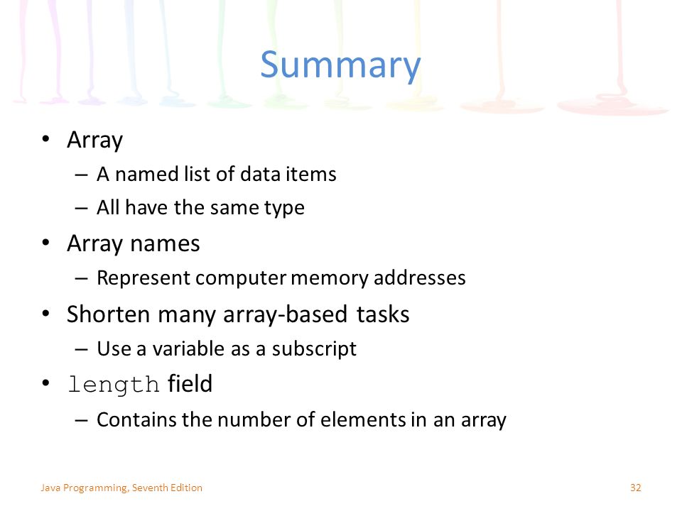 Summary Array Array names Shorten many array-based tasks length field