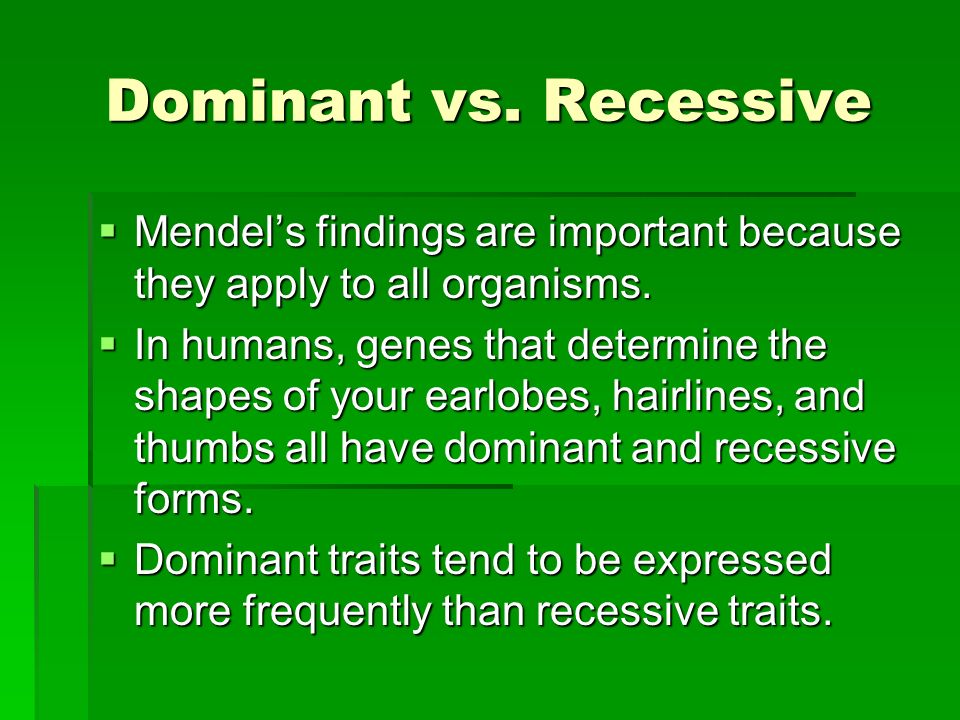 dominant traits tend to be observed more frequently because