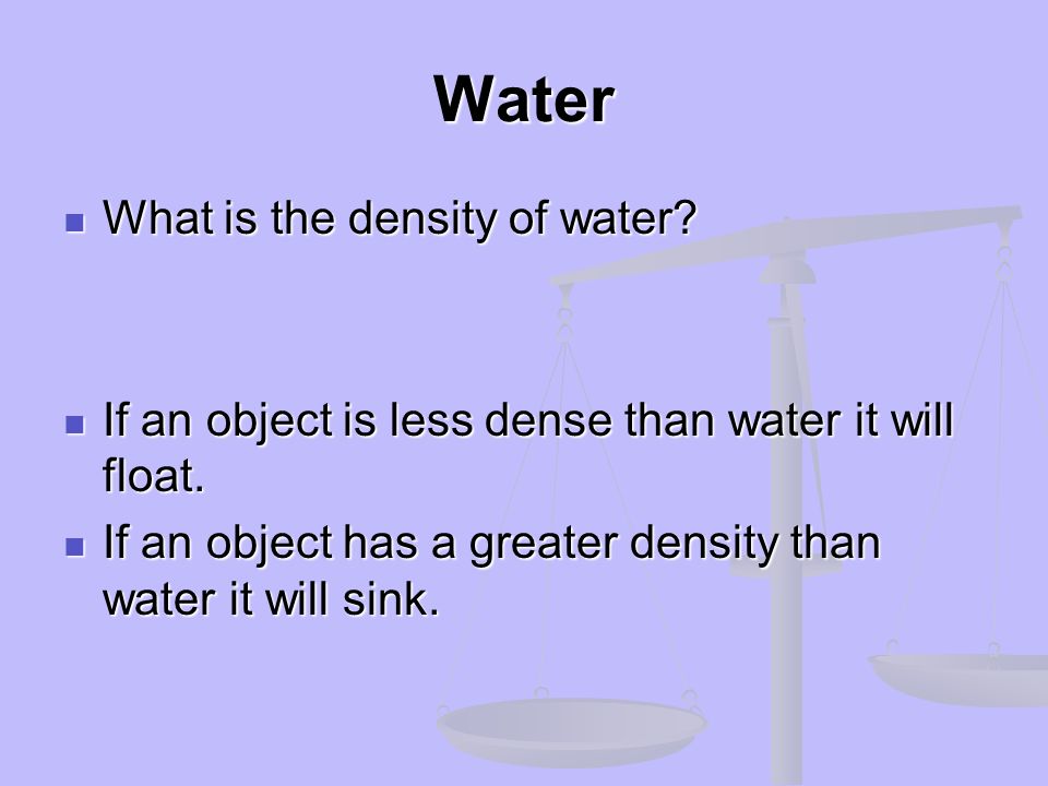 Water What is the density of water