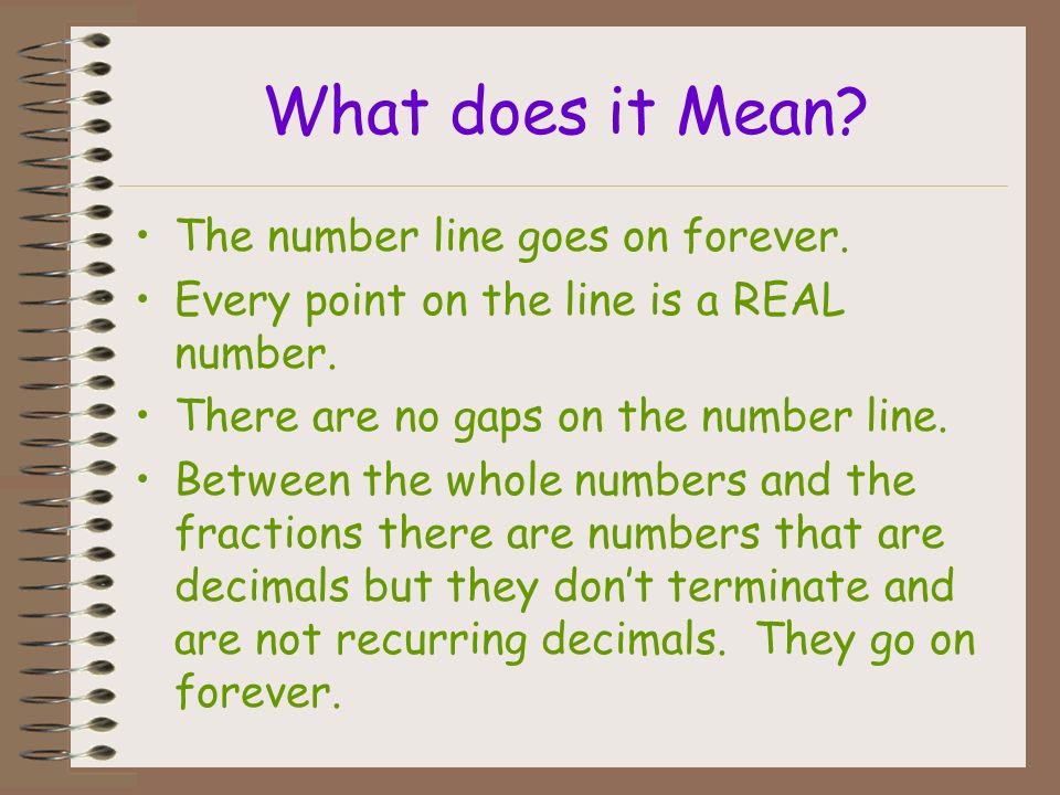 What does it Mean The number line goes on forever.