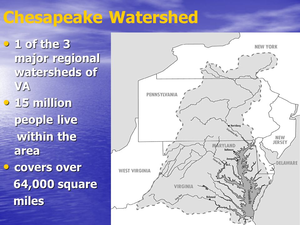 Chesapeake Watershed 1 of the 3 major regional watersheds of VA