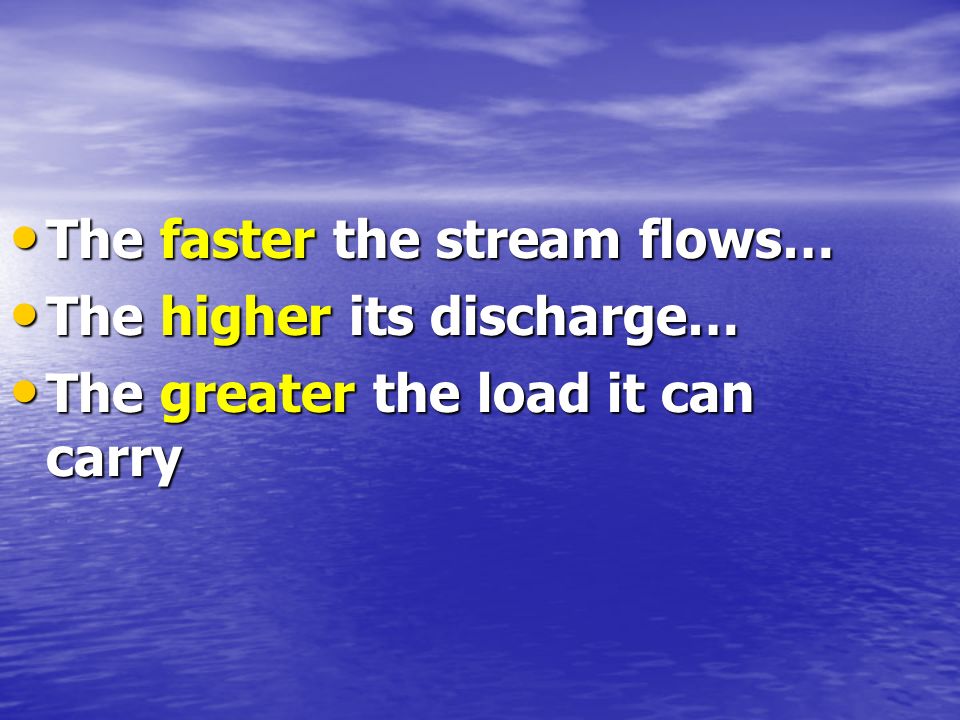 The faster the stream flows…