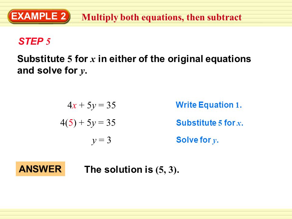 Multiply both equations, then subtract
