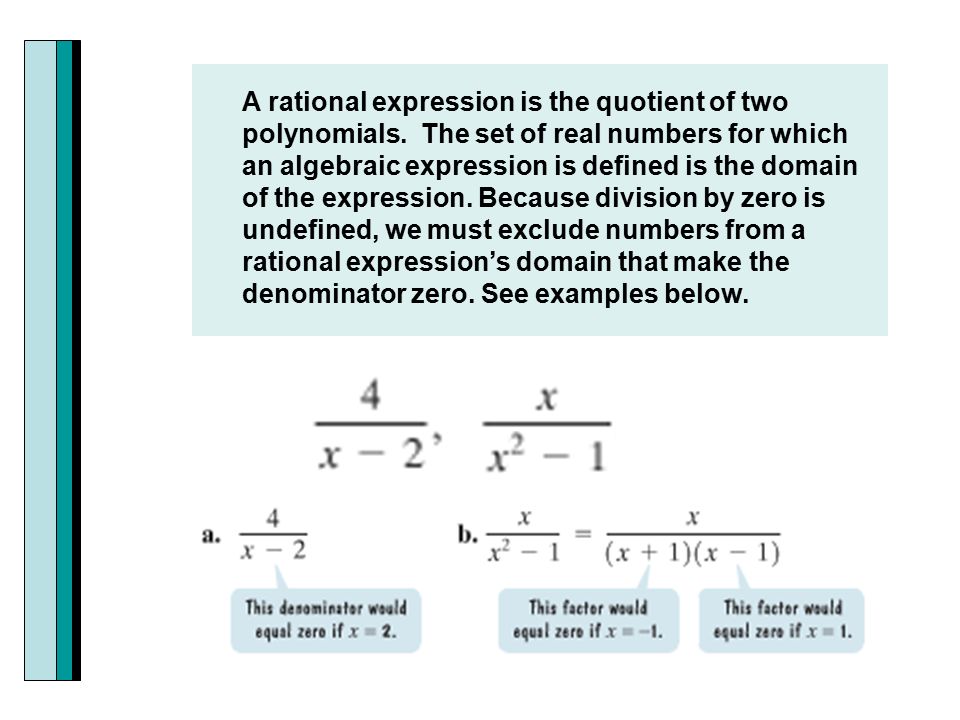 A rational expression is the quotient of two polynomials