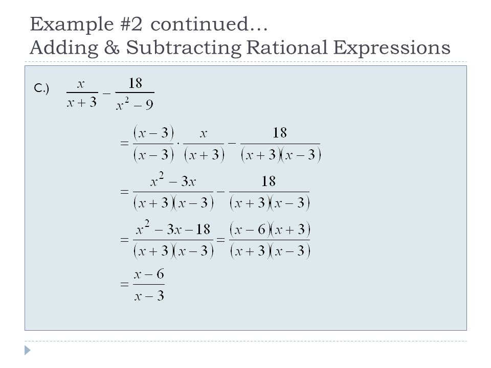 Example #2 continued… Adding & Subtracting Rational Expressions