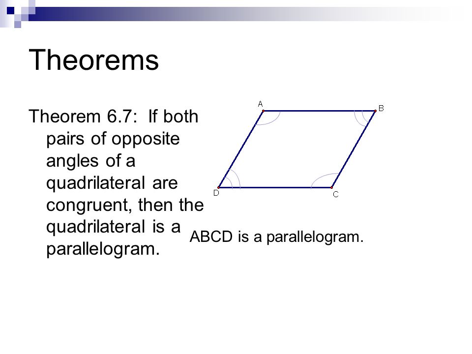 Theorems Theorem 6 6 If Both Pairs Of Opposite Sides Of A Quadrilateral Are Congruent Then The Quadrilateral Is A Parallelogram Abcd Is A Parallelogram Ppt Download