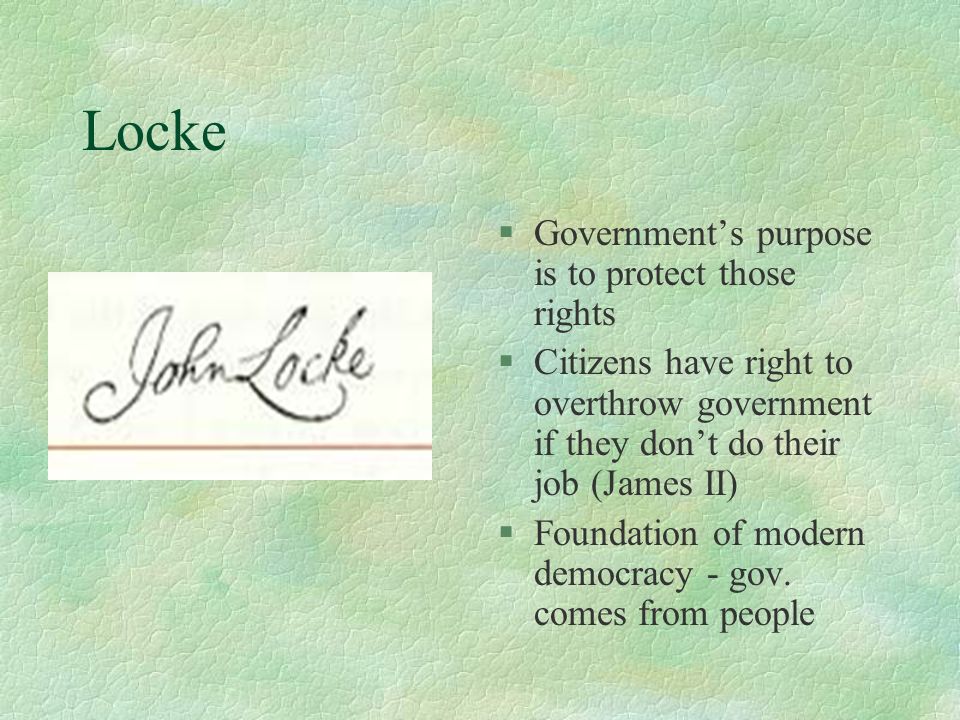 Locke Government’s purpose is to protect those rights