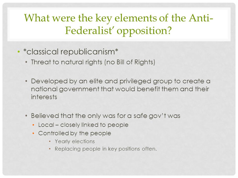 What were the key elements of the Anti-Federalist’ opposition