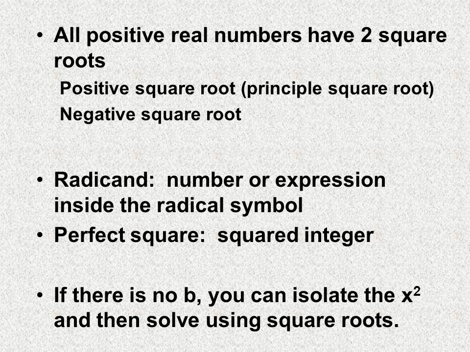 All positive real numbers have 2 square roots