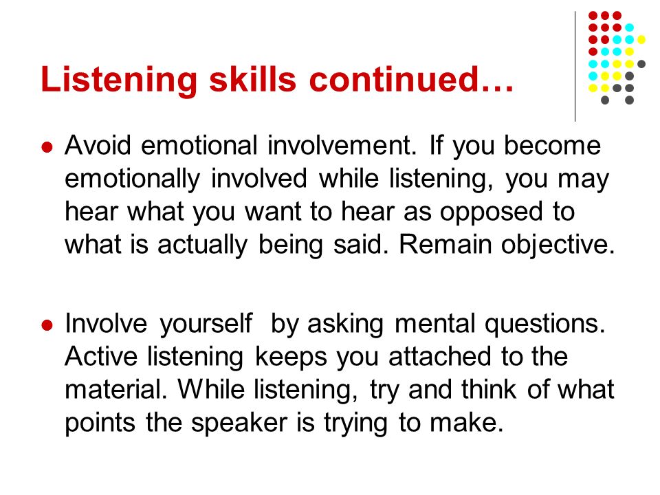 Listening skills continued…