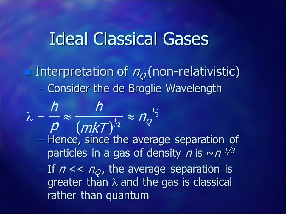Ideal Classical Gases Interpretation of nQ (non-relativistic)