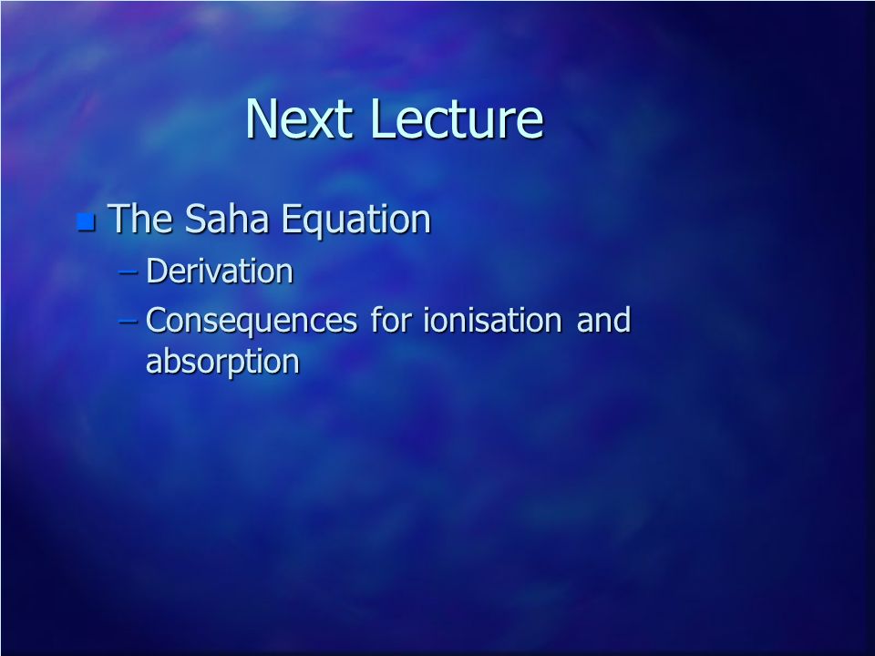 Next Lecture The Saha Equation Derivation