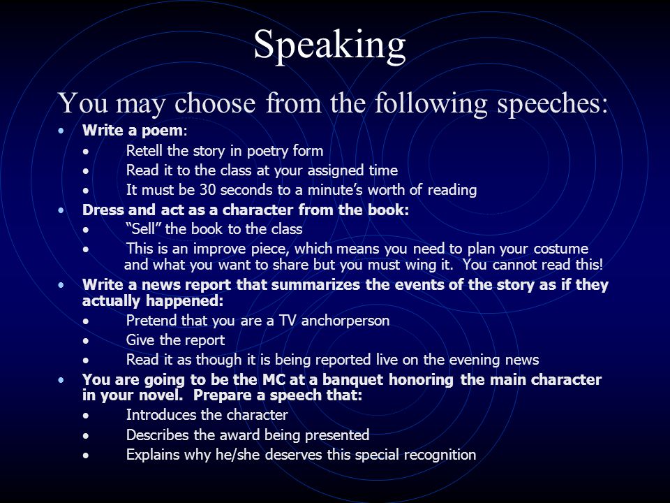 Speaking You may choose from the following speeches: Write a poem: