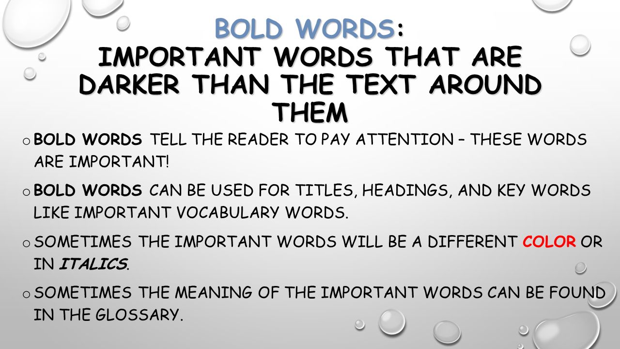 BOLD WORDS: IMPORTANT WORDS THAT ARE DARKER THAN THE TEXT AROUND THEM