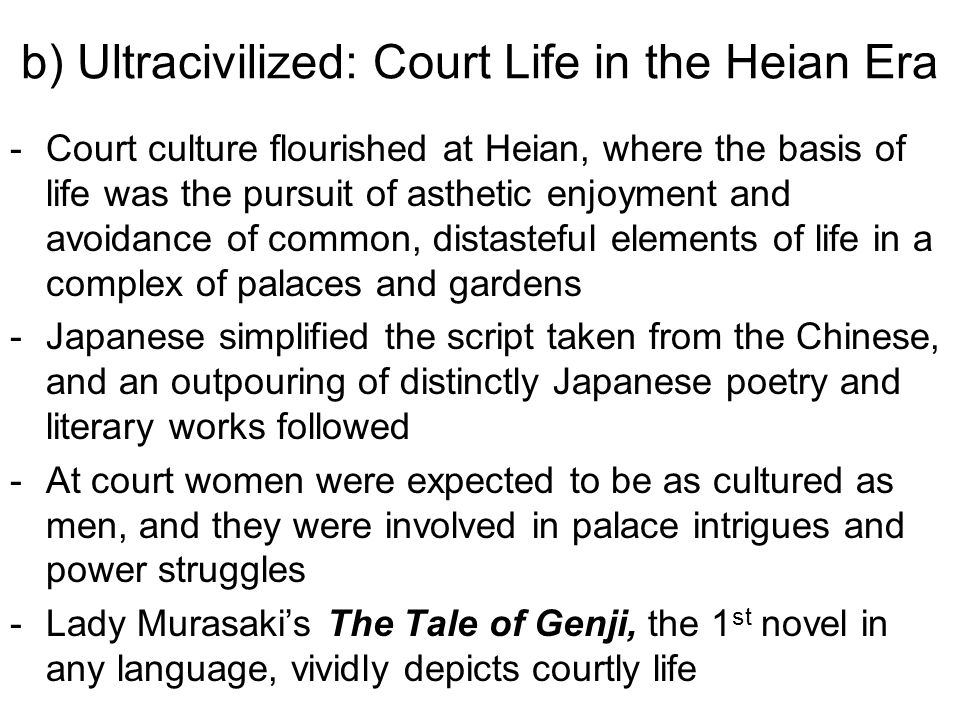 b) Ultracivilized: Court Life in the Heian Era