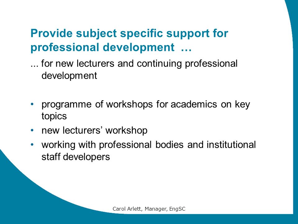 Provide subject specific support for professional development …