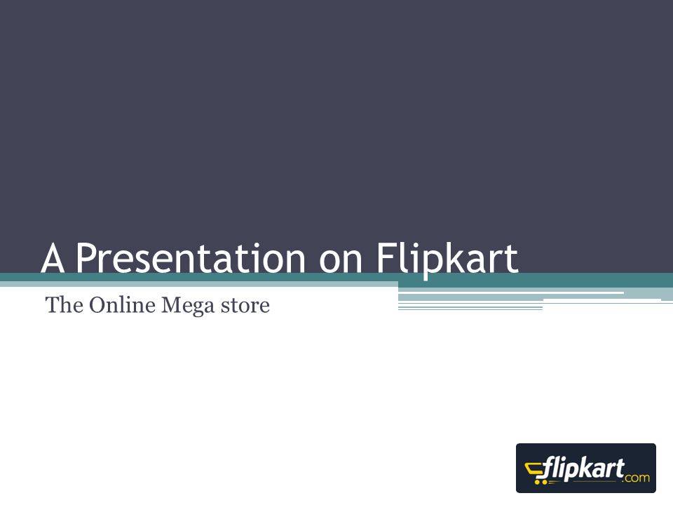 A Presentation on Flipkart