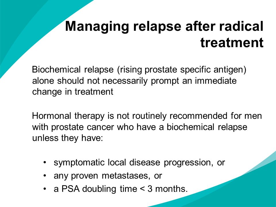 Managing relapse after radical treatment
