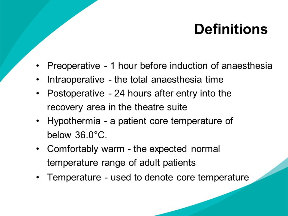 Definitions Preoperative - 1 hour before induction of anaesthesia