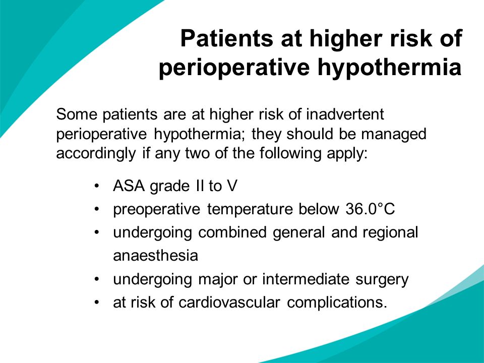 Patients at higher risk of perioperative hypothermia