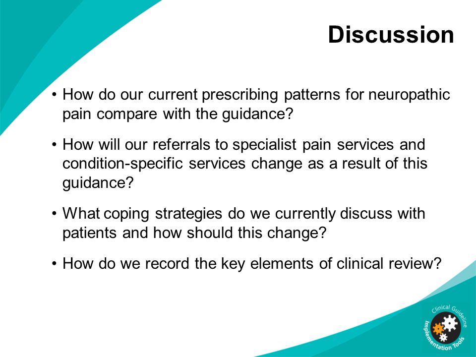 Discussion How do our current prescribing patterns for neuropathic pain compare with the guidance