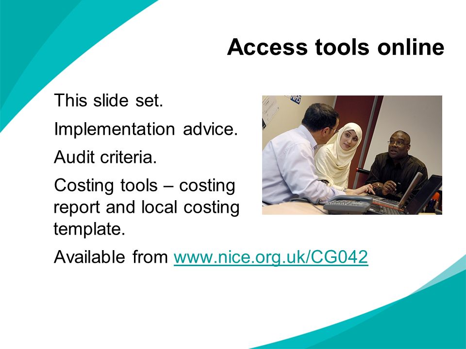 Access tools online This slide set. Implementation advice.