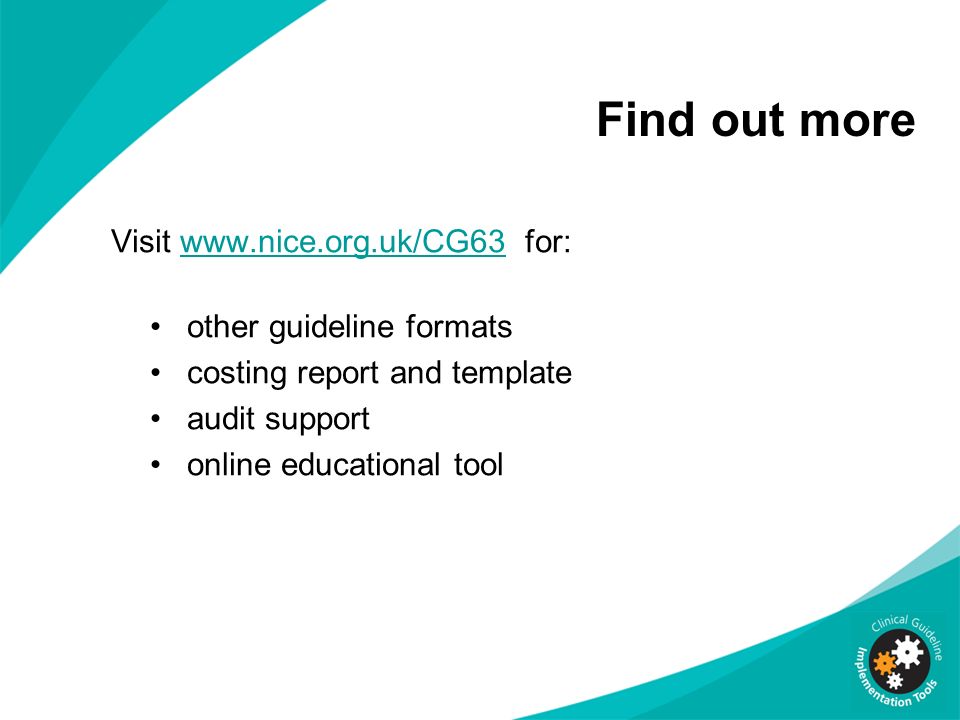 Find out more Visit   for: other guideline formats