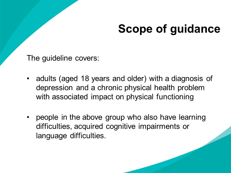 Scope of guidance The guideline covers: