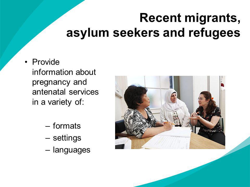 Recent migrants, asylum seekers and refugees