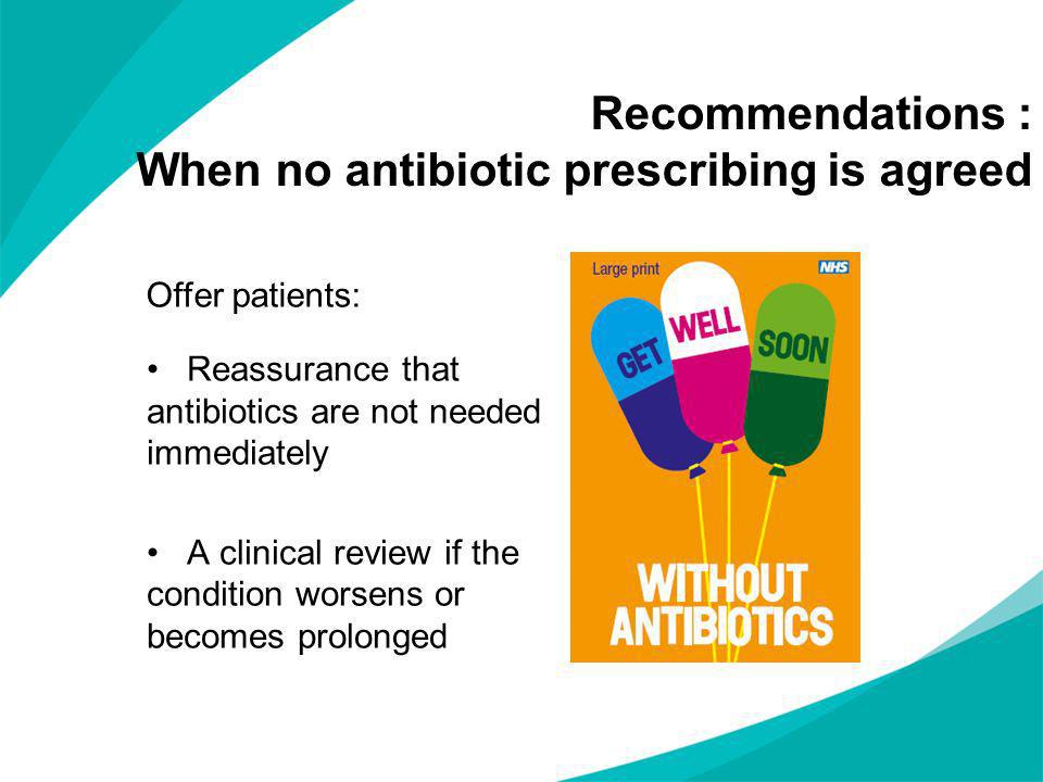 Recommendations : When no antibiotic prescribing is agreed