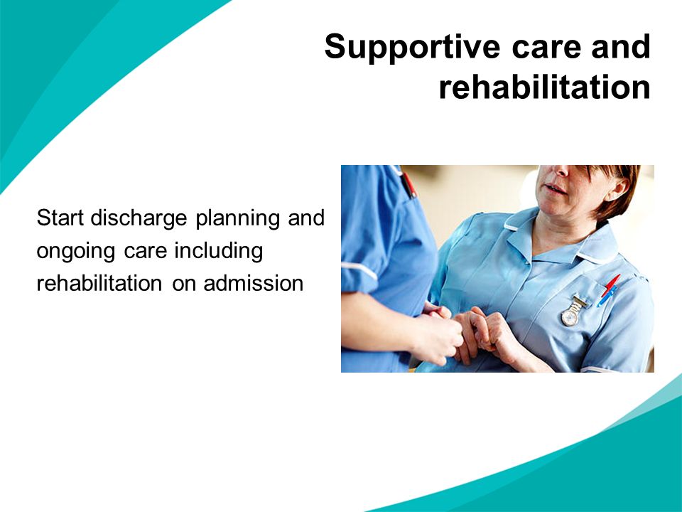 Supportive care and rehabilitation