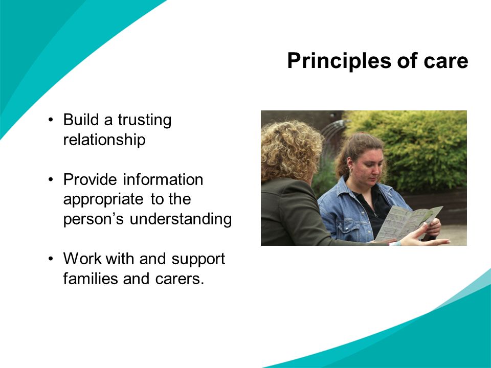 Principles of care Build a trusting relationship