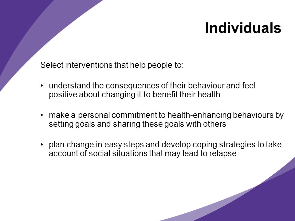 Individuals Select interventions that help people to:
