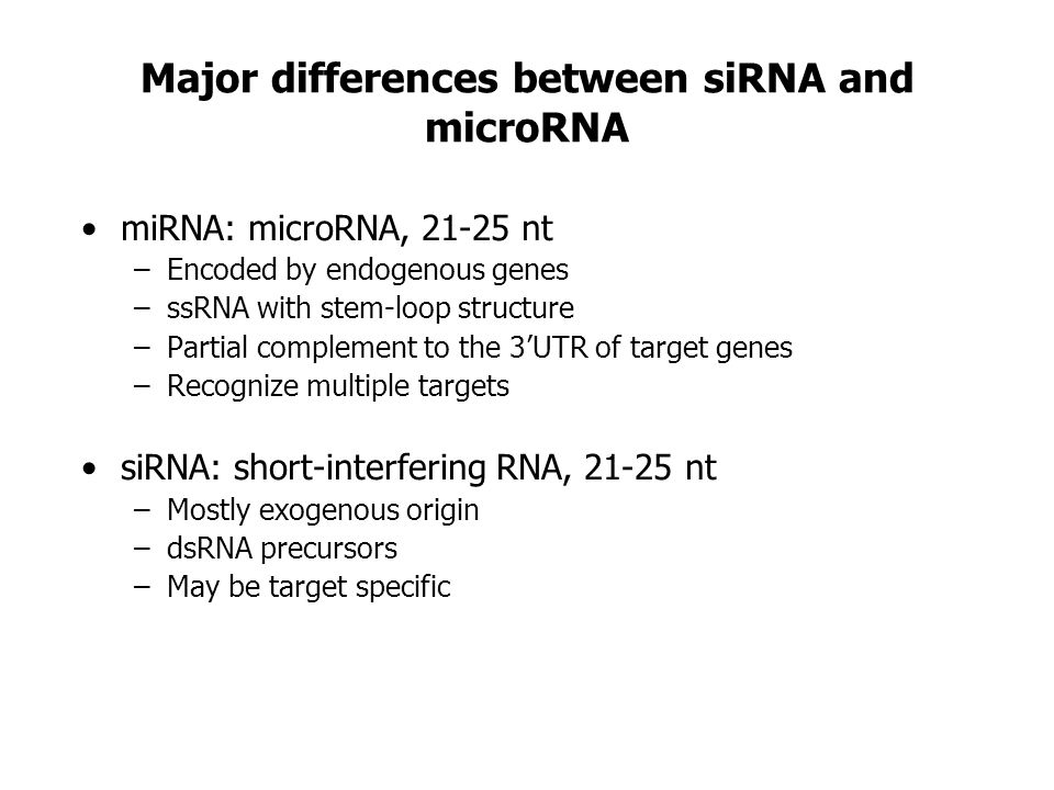 Major differences between siRNA and microRNA