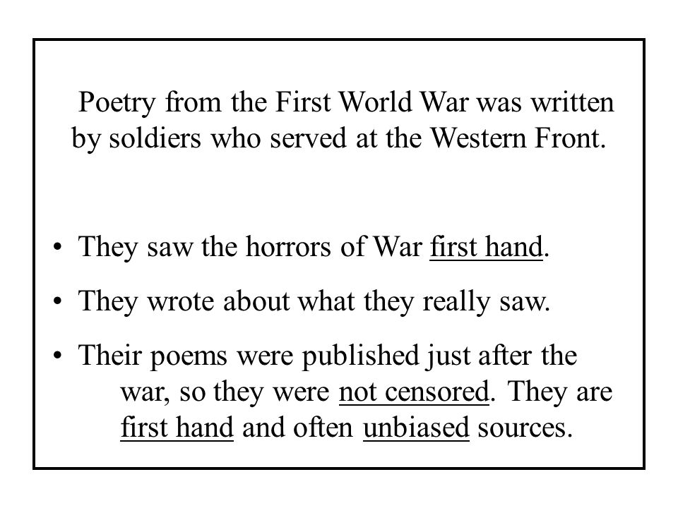 Poetry from the First World War was written by soldiers who served at the Western Front.