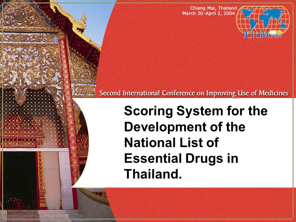Scoring System for the Development of the National List of Essential Drugs in Thailand.