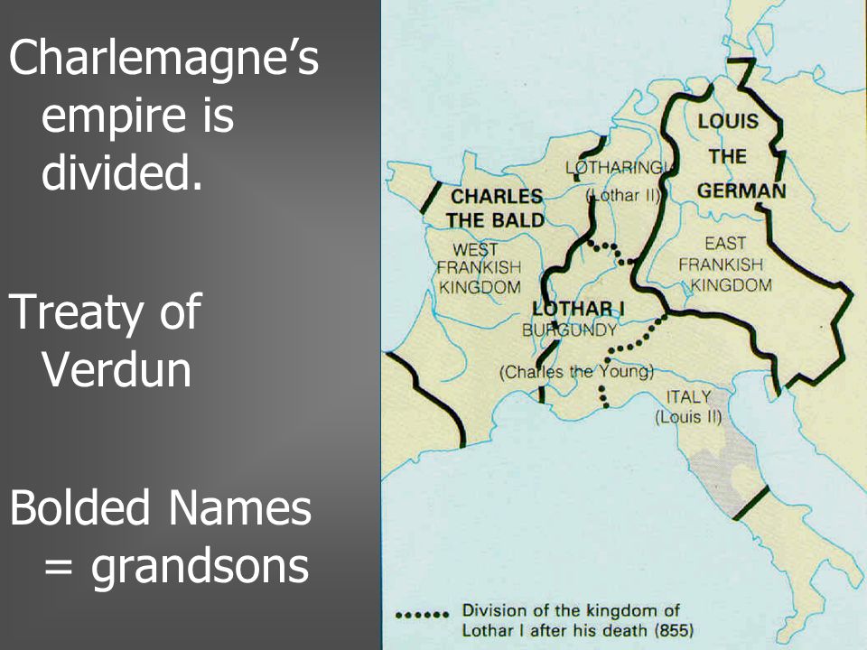 Charlemagne’s empire is divided.